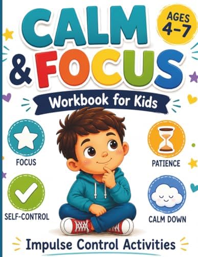 Calm and Focus Workbook for Kids Ages 4–7: Impulse Control Activities to Help Kids Pause, Think, and Calm Down („Brain Skills for Kids”) by Lukas Ozga