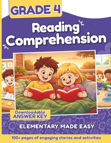 Reading Comprehension Grade 4: A Fun and Skill-Building Workbook to Boost Reading Fluency, Confidence, and Critical Thinking — for Kids Ages 9 to 10 by Elementary Made Easy