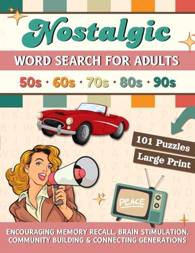 Nostalgic Word Search For Adults Large Print: 101 Retro Wordfind Brain Games/Puzzles with Big Font for Adults & Seniors, 1950s-1990s - Brain ... Relief & Relaxation (Puzzle Books For Adults) by Brainy Central