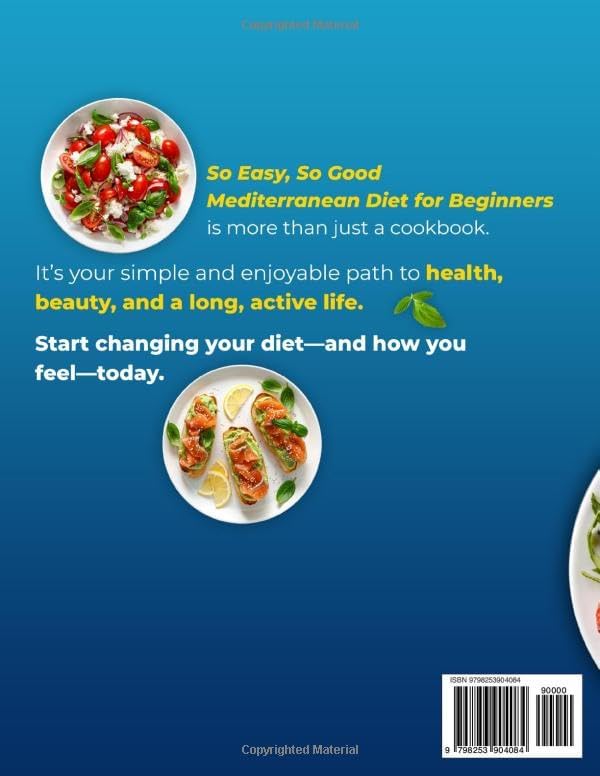 So Easy, So Good Mediterranean Diet Cookbook For Beginners: Mediterranean Recipes Made Easy For Energy And Health, Longevity, And Weight Loss by KATRIN CLARK