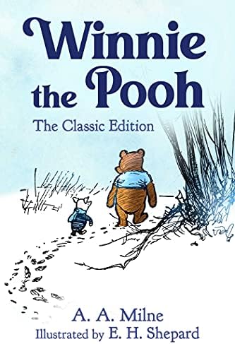 Winnie the Pooh: The Classic Edition by A. A. Milne