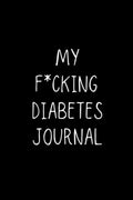 My F*ucking Diabetes Journal: Blood Sugar and Food Journal log book for Diabetics | Glucose, Blood Sugar Tracking by Sweet Mama