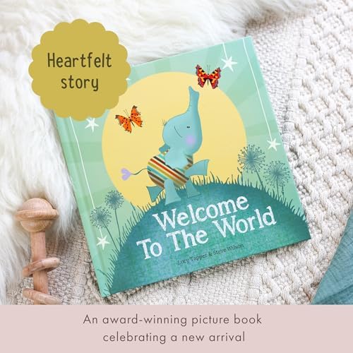 Welcome To The World: New Baby Gift & Keepsake Book - Premium Hardcover Nursery Storybook for Baby Showers, Christenings & Newborn Celebrations by Lucy Tapper