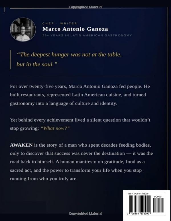 AWAKEN Because your soul has been trying to reach you for years (LEARNED EMOTIONS a compilation of 28 great books) by Chef Marco Antonio Ganoza