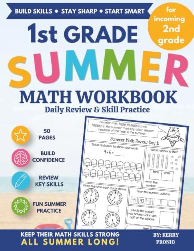 1st Grade Summer Math Workbook Daily Review and Skill Practice: For Incoming 2nd Grade: 1st Grade Summer Math Workbook: 50 Days of Daily Review to Build Confidence and Prepare for 2nd Grade by Kerry Pronio