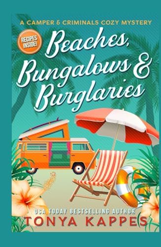 Beaches, Bungalows & Burglaries: A Camper and Criminals Cozy Mystery Series Book 1 (A Camper & Criminals Cozy Mystery Series) by Tonya Kappes