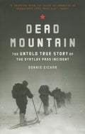 Dead Mountain: The Untold True Story of the Dyatlov Pass Incident by Donnie Eichar