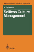 Soilless Culture Management (Advanced Series in Agricultural Sciences) by Meier Schwarz