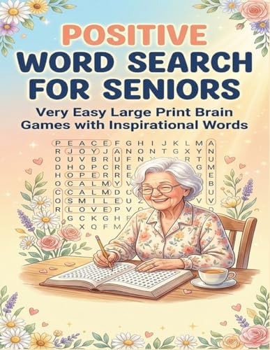 Very Easy Positive Word Search for Seniors: Large Print Simple Puzzles with Inspirational Words for Relaxation, Brain Health & Stress Relief by Mr Amirali Jetha