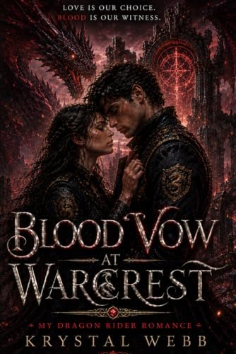 Blood Vow at Warcrest: A Fated Mates Dragon Rider Academy Romantasy (My Dragon Rider Romance) by Krystal Webb