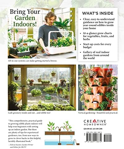 How to Garden Indoors & Grow Your Own Food Year-Round: Ultimate Guide to Vertical, Container, and Hydroponic Gardening (Creative Homeowner) Vegetables, Herbs, DIY Projects, Composting, Lights, & More by Kim Roman
