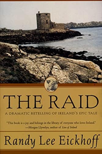 The Raid: A Dramatic Retelling of Ireland's Epic Tale (Ulster Cycle, 1) by Randy Lee Eickhoff
