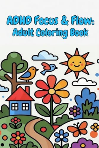 ADHD Focus & Flow: A Bold & Easy Coloring Book for the Adult ADHD Brain — 50 Simple Designs, Each Completable in 5–15 Minutes by Mr Chris Quantum