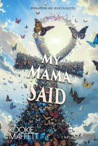 My Mama Said by Kookie Maffett