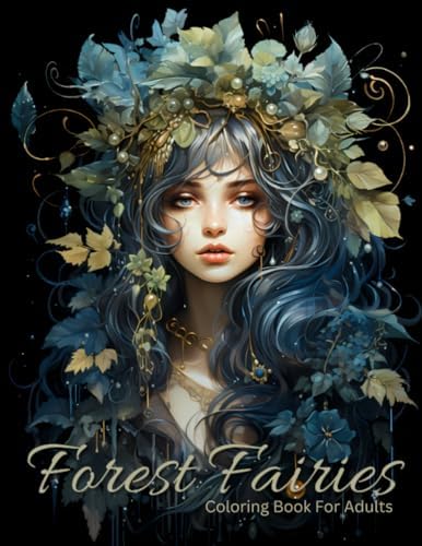 Forest Fairies Coloring Book For Adults: Fantasy Fairies Coloring Book With Black Background, For Mindfulness And Relaxation, Forest Designs by TR Coloring Squad