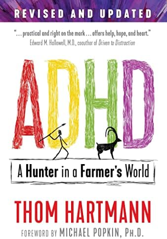 ADHD: A Hunter in a Farmer's World by Thom Hartmann
