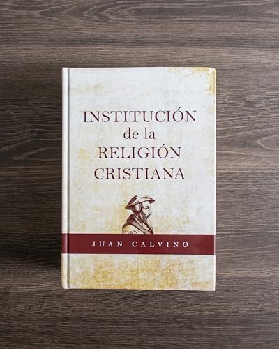 Institución de la religión cristiana by Juan Calvino