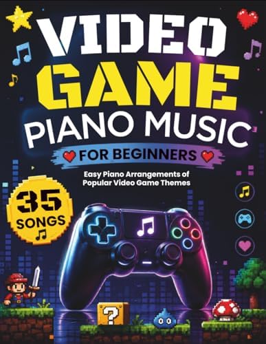 Video Game Piano Music for Beginners: 35 Easy Piano Arrangements of Popular Video Game Themes by Holly L Page