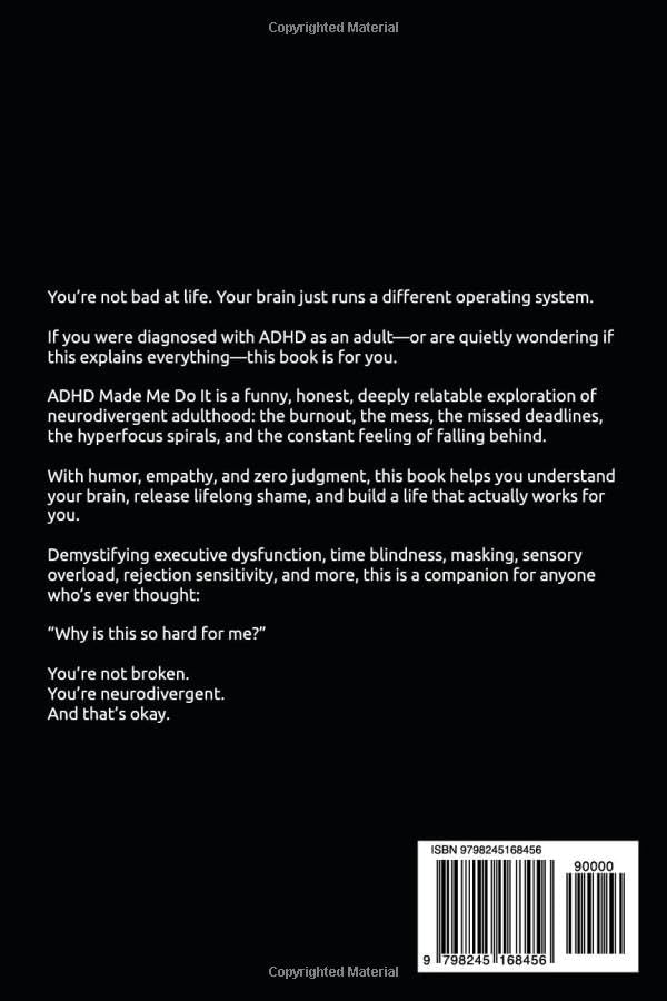 ADHD Made Me Do It: A Chaos Gremlin’s Guide to Adulting, Executive Dysfunction, and Surviving a Neurotypical World by Tim Alia