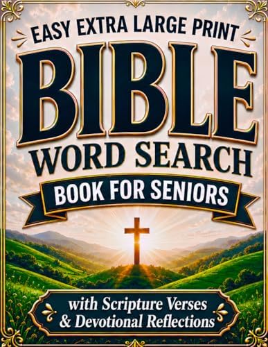 Extra Large Print Easy Bible Word Search for Seniors: Inspirational Puzzles with Scripture Verses & Devotional Reflections, Memory Activities for ... (Extra Large Print Word Search for Seniors) by Miles A. Marlow