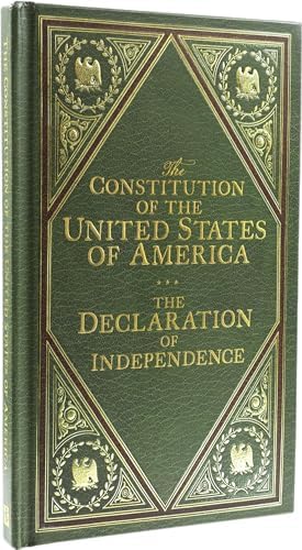 The Constitution of the United States of America - The Declaration of Independence (Deluxe, Hardbound Edition) by The Constitutional Convention