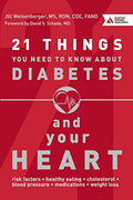 21 Things You Need to Know About Diabetes and Your Heart by Jill Weisenberger