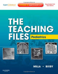 The Teaching Files: Pediatric: Expert Consult - Online and Print (Teaching Files in Radiology) by Sarah Bixby MD