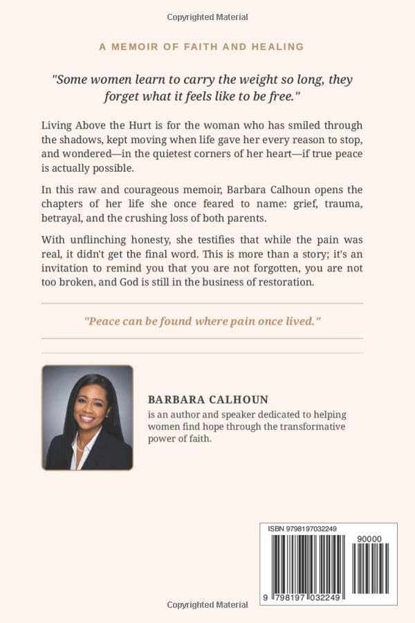 Living Above the Hurt: Finding Peace Where Pain Once Lived by Barbara Calhoun