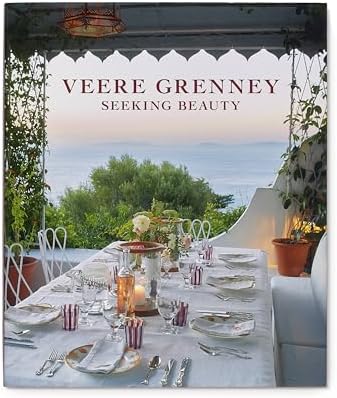Veere Grenney: Seeking Beauty: A revered English interior designer welcomes us into his three spectacular homes by Veere Grenney