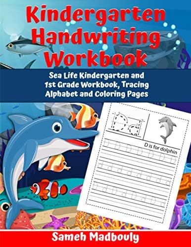 Kindergarten Handwriting Workbook: Sea Life Kindergarten and 1st Grade Workbook, Tracing Alphabet and Coloring Pages by Sameh Madbouly