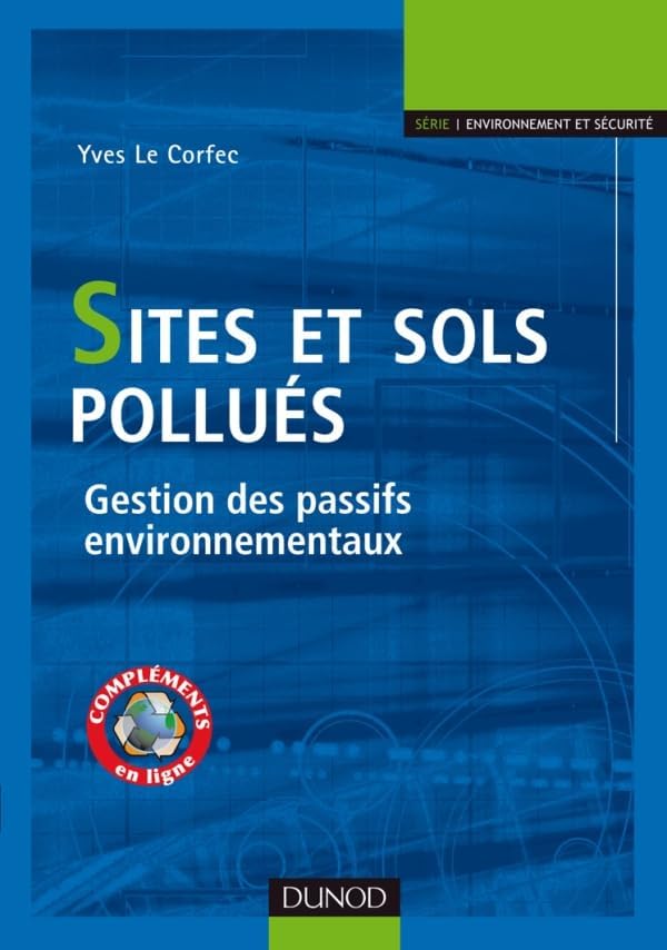 Sites et sols pollués: Gestion des passifs environnementaux by Yves Le Corfec