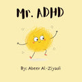 Mr. ADHD: A Story For Brilliant, Busy Brains (Miss & Mr. Different) by Abeer Al-Ziyadi