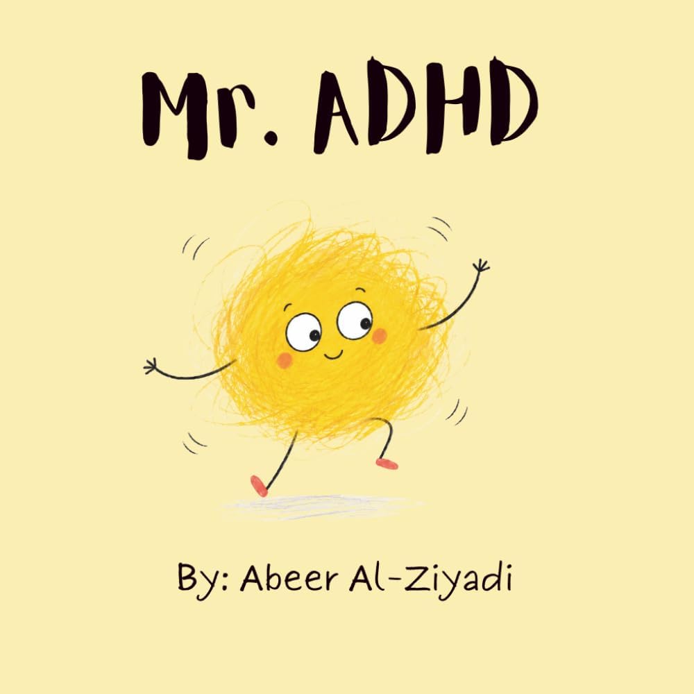 Mr. ADHD: A Story For Brilliant, Busy Brains (Miss & Mr. Different) by Abeer Al-Ziyadi