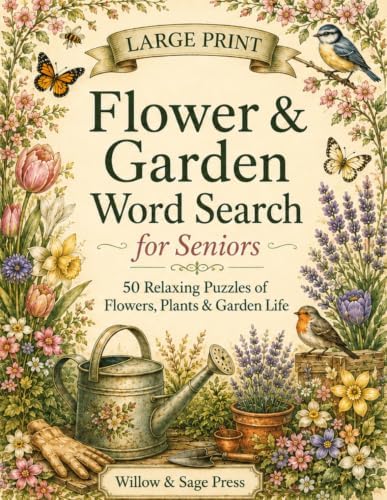 Large Print Flower & Garden Word Search for Seniors: 50 Relaxing Puzzles of Flowers, Plants & Garden Life | Extra-Large Print, Easy-to-Read | Solutions Included (Spanish Edition) by Willow & Sage Press