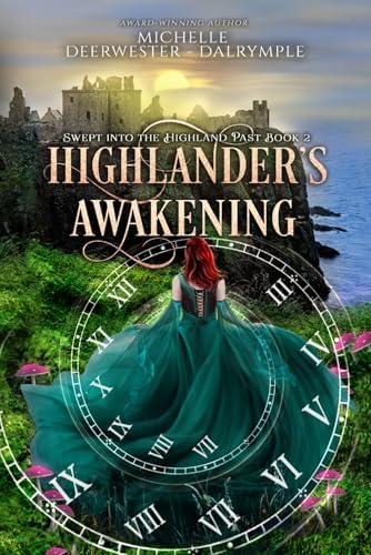 Highlander's Awakening: A Steamy Time Travel Highlander Romance (Swept into the Highland Past) by Michelle Deerwester-Dalrymple