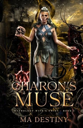 Charon's Muse: Mythology With A Twist by MA Destiny