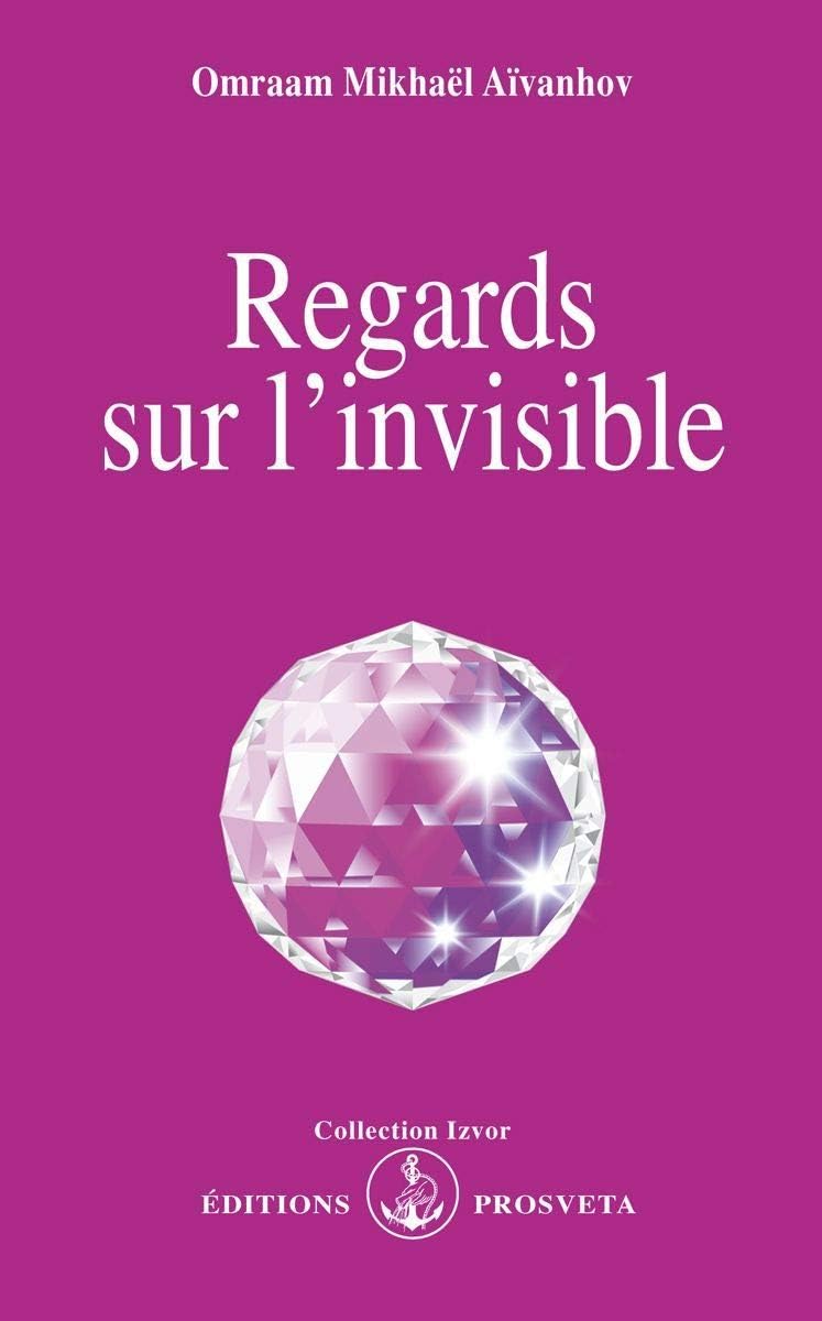 REGARDS SUR L'INVISIBLE by O. MIKHAEL AIVANHOV