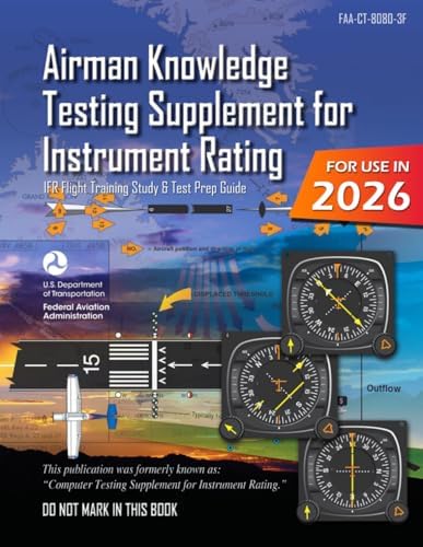Airman Knowledge Testing Supplement for Instrument Rating FAA-CT-8080-3F (Color Print): (IFR Flight Training Study & Test Prep Guide) by U.S. Department of Transportation