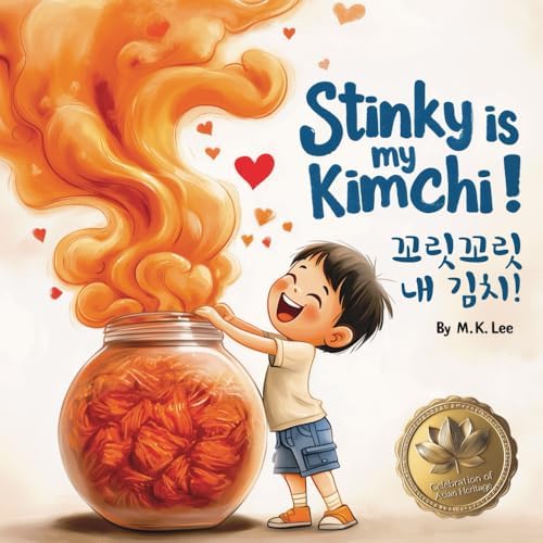 Stinky Is My Kimchi!: Bilingual Korean-English Children's Book by M.K. Lee