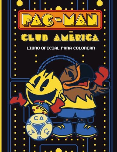 Club América x PAC-MAN Libro Oficial para Colorear (Spanish Edition) by Sym Ink