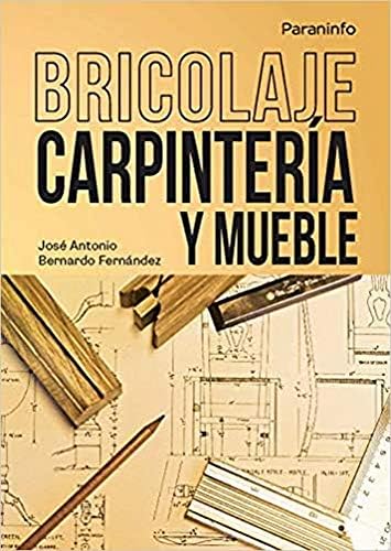 Bricolaje.Carpintería y mueble by JOSÉ ANTONIO BERNARDO FERNÁNDEZ