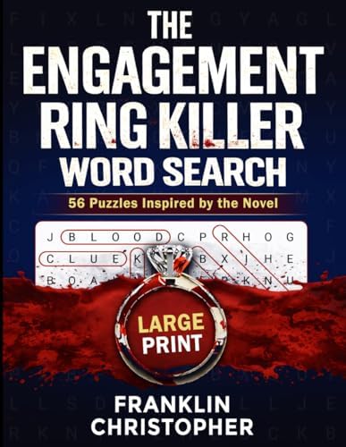 The Engagement Ring Killer Word Search: A Companion Book with 56 Original Large Print Puzzles for Adults & Seniors. (Franklin Christopher's WTF Thriller Word Searches) by Franklin Christopher