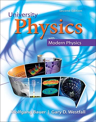 University Physics with Modern Physics Volume 1 (Chapters 1-20) by Wolfgang Bauer