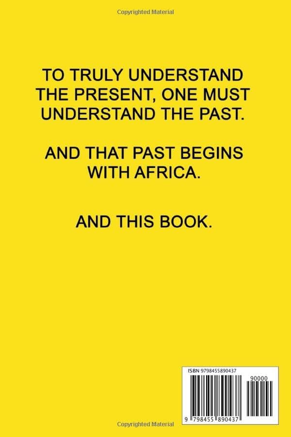 Ancient Africa — Fully Explained: Geography, Prehistory, Early History and the Rise of Its Civilizations by Adam Muksawa