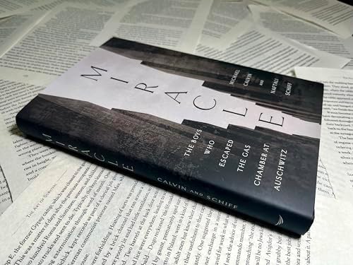 Miracle: The Boys Who Escaped the Gas Chamber at Auschwitz by Michael Calvin