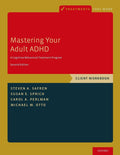 Mastering Your Adult ADHD: A Cognitive-Behavioral Treatment Program, Client Workbook (Treatments That Work) by Steven A. Safren