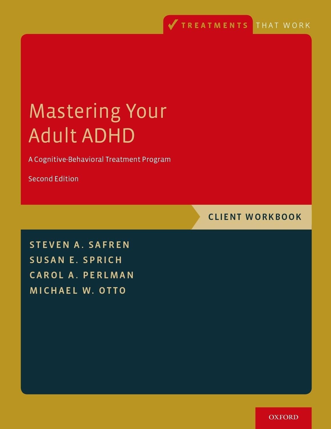 Mastering Your Adult ADHD: A Cognitive-Behavioral Treatment Program, Client Workbook (Treatments That Work) by Steven A. Safren