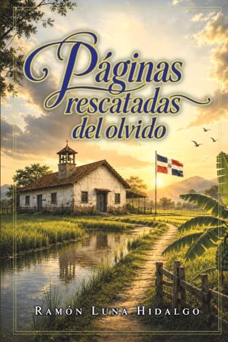 Páginas rescatadas del olvido (Spanish Edition) by Ramón Luna Hidalgo
