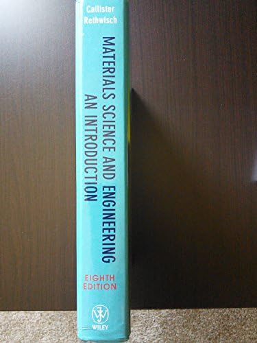 Materials Science and Engineering: An Introduction, 8th Edition by William D. Callister Jr.