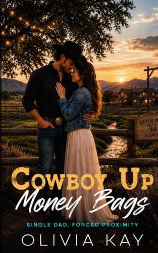 Cowboy Up, Money Bags: Enemies to Lovers, Billionaire Romance - (Book 1 Bootstraps and Billionaires Series) by Olivia Kay